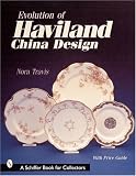 Evolution of Haviland China Design (Schiffer Book for Collectors)
