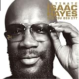 Ultimate Isaac Hayes: Can You Dig It?