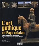 Revue Privat  / L'art gothique en Pays catalan : Sur les pas des rois de Mallorca