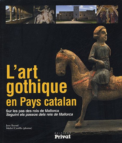 City Travel Guides Discounted  Livres : L'art gothique en Pays catalan : Sur les pas des rois de Mallorca
