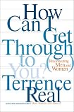 How Can I Get Through to You?: Closing the Intimacy Gap Between Men and Women