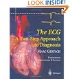 The ECG: A Two-Step Approach to Diagnosis by Marc Gertsch and C.P. Cannon