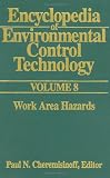 Encyclopedia of Environmental Control Technology: Volume 8:: Work Area Hazards