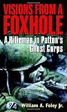 Visions From a Foxhole: A Rifleman in Patton's Ghost Corps