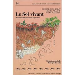 Le sol vivant : Bases de p�dologie - Biologie des sols