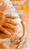 Gentle Birth Choices [VHS] [2000]
