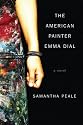 The American Painter Emma Dial: A Novel