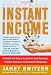 Instant Income: Strategies That Bring in the Cash