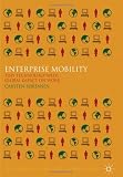 Enterprise Mobility: Tiny Technology with Global Impact on Work (Technolology, Work, and Globalization)