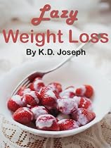 Lazy Weight Loss: Three Amazingly Easy Tips To Lose Weight-From Free Kindle Books Library