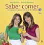 Saber comer: Los mejores consejos de nutrici�n de La ma�ana de La 1 (Vivir Mejor)