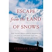 Escape from the Land of Snows: The Young Dalai Lama's Harrowing Flight to Freedom and the Making of a Spiritual Hero | [Stephan Talty]