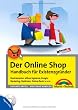 Der Online-Shop - Handbuch für Existenzgründer