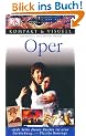 Kompakt & Visuell Oper: Komponisten. Libretti. Fstivals. Inszenierung. Handlung. Stars