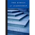 The Ethics of Leadership by Joanne B. Ciulla