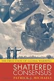 Shattered Consensus: The True State of Global Warming