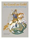 As good as gold : 300 years of British bank note design