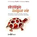Strat�gie longue vie : Alimentation, hormones naturelles, vitamines, compl�ments nutritionnels, plantes m�dicinales