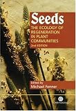 Seeds: The Ecology of Regeneration (Cabi)