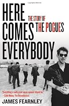 Here Comes Everybody: The Story of the Pogues