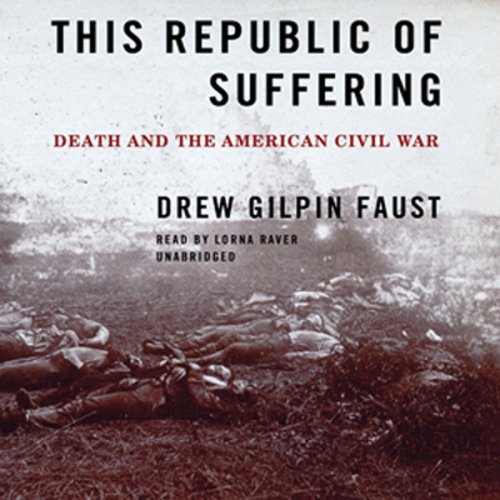 This Republic of Suffering: Death and the American Civil War (Unabridged)