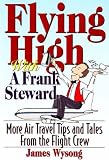 Flying High With A Frank Steward: More Air Travel Tales From the Flight Crew