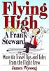 Flying High With A Frank Steward: More Air Travel Tales From the Flight Crew