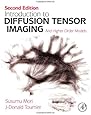 Introduction to Diffusion Tensor Imaging: And Higher Order Models