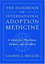 The Handbook of International Adoption Medicine: A Guide for Physicians, Parents, and Providers