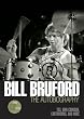 Bill Bruford - The Autobiography - Yes, King Crimson, Earthworks and More - Book