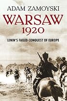Warsaw 1920: Lenin's Failed Conquest of Europe