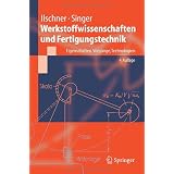 Werkstoffwissenschaften und Fertigungstechnik: Eigenschaften, Vorg�nge, Technologien (Springer-Lehrbuch)von "Bernhard Ilschner"