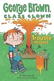 Trouble Magnet #2 (George Brown, Class Clown)