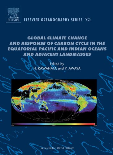 Global Climate Change and Response of Carbon Cycle in the Equatorial Pacific and Indian Oceans and Adjacent Landmasses (Elsevier Oceanography Series)