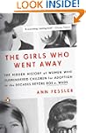 The Girls Who Went Away: The Hidden H...