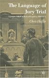 The Language of Jury Trial: A Corpus-Aided Linguistic Analysis of Legal-Lay Discourse Chris Heffer