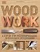 Woodwork: A Step-by-Step Photographic Guide to Successful Woodworking