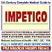 21st Century Complete Medical Guide to Impetigo, Authoritative Government Documents, Clinical References, and Practical Information for Patients and Physicians (CD-ROM)