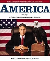 The Daily Show with Jon Stewart Presents America (The Book): A Citizen's Guide to Democracy Inaction