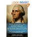 The Ascent of George Washington: The Hidden Political Genius of an American Icon