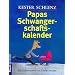Papas Schwangerschaftskalender: Mit Illustrationen von Detlef Kersten