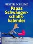 Papas Schwangerschaftskalender: Mit Illustrationen von Detlef Kersten