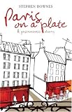 Books : Paris on a Plate: A Gastronomic Diary