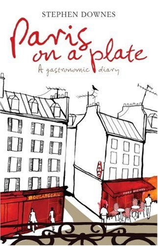City Travel Guides Discounted  Books : Paris on a Plate: A Gastronomic Diary