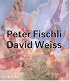 Peter Fischli & David Weiss (Contemporary Artists (Phaidon))