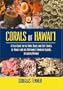 Corals of Hawaii: A Field Guide to the Hard, Black and Soft Corals of Hawaii and the Northwest Hawaiian Islands, Including Midway