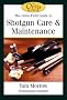 The Orvis Field Guide to Shotgun Care & Maintenance (The Orvis Field Guide Series) (The Orvis Field Guide Series) The Orvis Field Guide to Shotgun Care & Maintenance (The Orvis Field Guide Series) (The Orvis Field Guide Series)