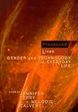 Processed Lives: Gender and Technology in Everyday Life