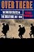 Over There: The United States in the Great War, 1917-18