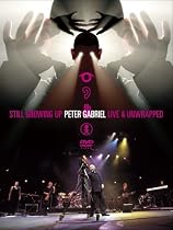 Peter Gabriel - Still Growing Up - Live and Unwrapped